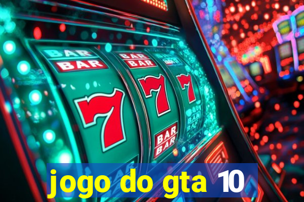jogo do gta 10